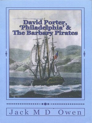cover image of David Porter, 'Philadelphia' & the Barbary Pirates